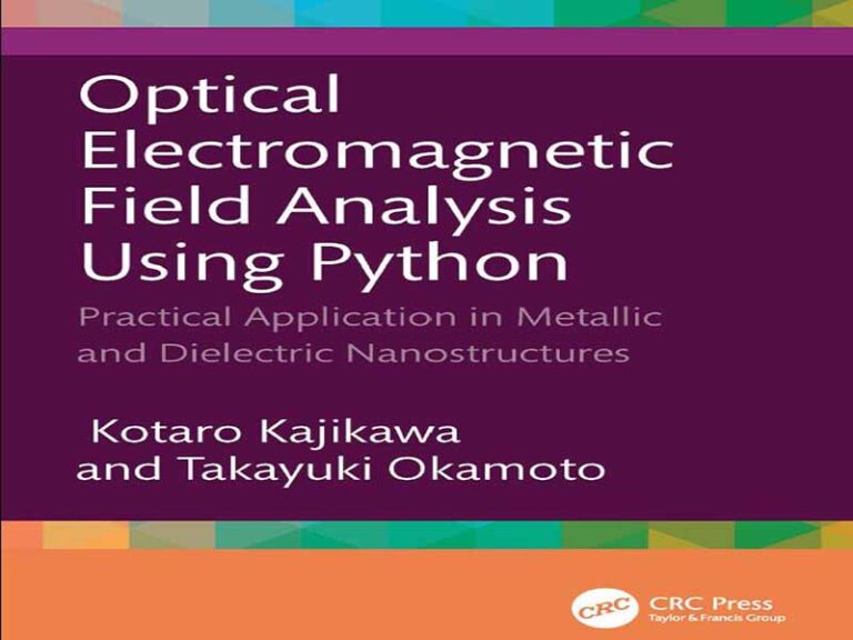 دانلود کتاب تحلیل میدان الکترومغناطیسی نوری با استفاده از پایتون – کاربرد عملی در نانوساختارهای فلزی و دی‌الکتریک
