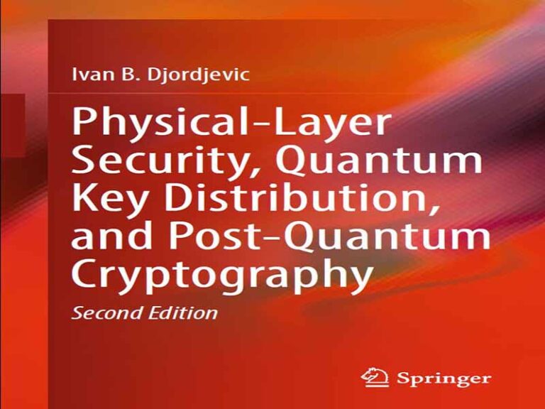 دانلود کتاب امنیت لایه فیزیکی، توزیع کلید کوانتومی و رمزنگاری پساکوانتومی، 2e