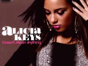 دانلود آهنگ Doesn’t Mean Anything از Alicia Keys با متن و ترجمه
