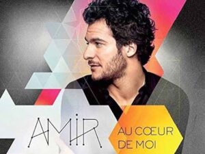 دانلود آهنگ فرانسوی Au coeur de moi از Amir با متن و ترجمه