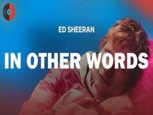 دانلود آهنگ In Other Words از Ed Sheeran با متن و ترجمه