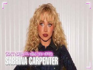 دانلود آهنگ Don’t Worry I’ll Make You Worry از Sabrina Carpenter با متن و ترجمه