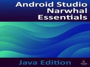 دانلود کتاب ملزومات اندروید استودیو Narwhal – نسخه جاوا