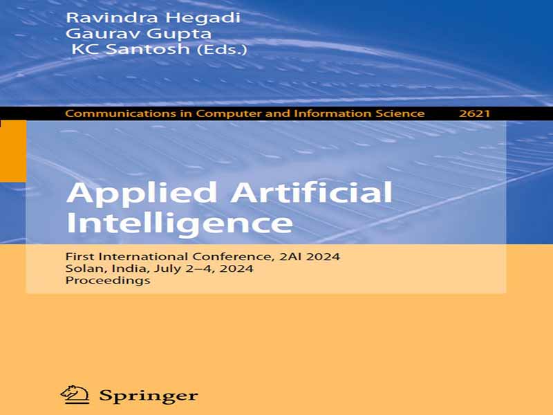 دانلود کتاب اولین کنفرانس بین‌المللی هوش مصنوعی کاربردی، 2AI 2024، سولان، هند، 2 تا 4 جولای 2024، مجموعه مقالات