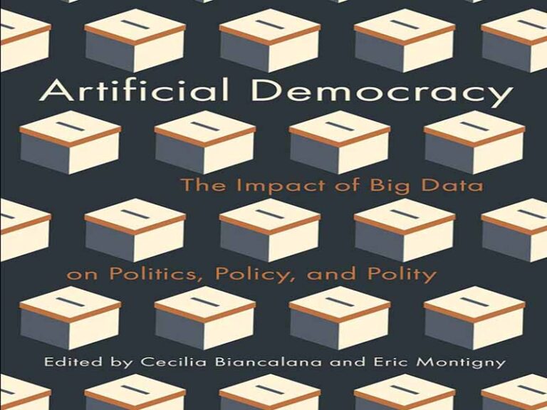 دانلود کتاب دموکراسی مصنوعی – تأثیر کلان‌داده بر سیاست، خط‌مشی و حکومت