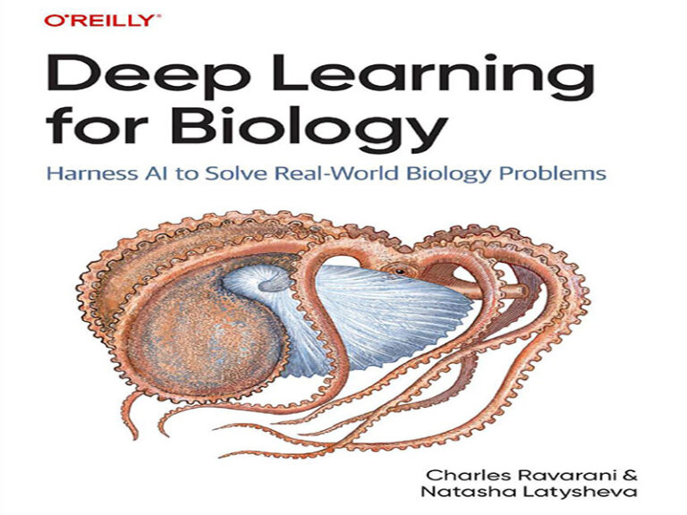 دانلود کتاب یادگیری عمیق برای زیست‌شناسی -بهره‌گیری از هوش مصنوعی برای حل مسائل زیست‌شناسی در دنیای واقعی
