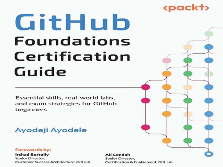 دانلود کتاب راهنمای صدور گواهینامه GitHub Foundations -مهارت‌های ضروری، آزمایشگاه‌های دنیای واقعی و استراتژی‌های آزمون برای مبتدیان GitHub
