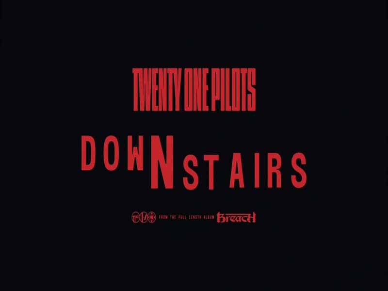 دانلود آهنگ Downstairs از Twenty one pilots با متن و ترجمه