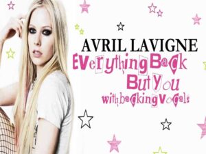 دانلود آهنگ Everything Back But You از Avril Lavigne با متن و ترجمه