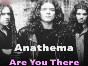 دانلود آهنگ Are You There از Anathema با متن و ترجمه