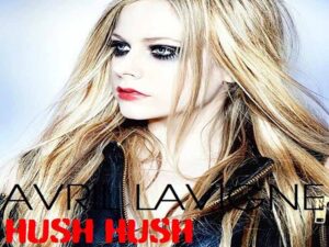 دانلود آهنگ Hush Hush از Avril Lavigne با متن و ترجمه