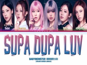 دانلود آهنگ SUPA DUPA LUV از BABYMONSTER با متن و ترجمه