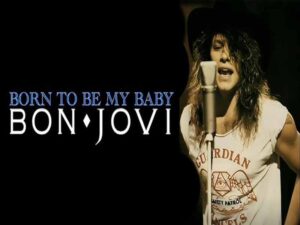 دانلود آهنگ Born To Be My Baby از Bon Jovi با متن و ترجمه