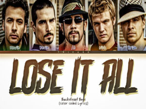 دانلود آهنگ Lose It All از Backstreet Boys با متن و ترجمه