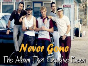 دانلود آهنگ Never Gone از Backstreet Boys با متن و ترجمه