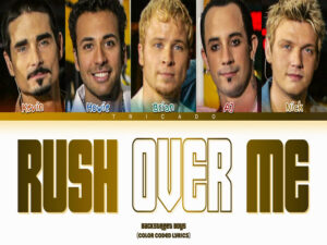 دانلود آهنگ Rush Over Me از Backstreet Boys با متن و ترجمه