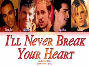 دانلود آهنگ I’ll never break your heart از Backstreet Boys با متن و ترجمه