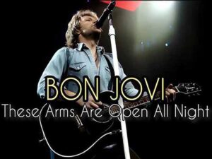 دانلود آهنگ These Arms Are Open All Night از Bon Jovi و Jon Bon Jovi با متن و ترجمه