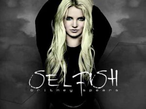 دانلود آهنگ Selfish از Britney Spears با متن و ترجمه