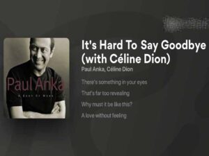دانلود آهنگ It’s Hard to Say Goodbye از Celine Dion و Paul Anka با متن و ترجمه