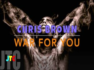 دانلود آهنگ Go to War For Ya از Chris Brown با متن و ترجمه