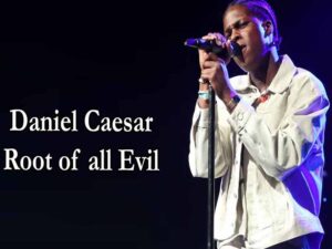 دانلود آهنگ Root of all Evil از Daniel Caesar با متن و ترجمه