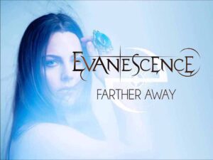 دانلود آهنگ Farther Away از Evanescence با متن و ترجمه