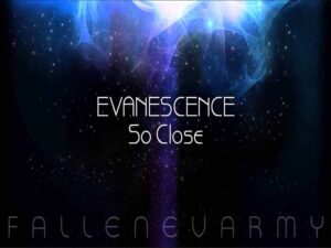 دانلود آهنگ So Close از Evanescence با متن و ترجمه