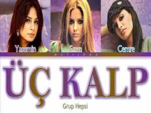 دانلود آهنگ ترکی Üç Kalp از Hepsi با متن و ترجمه