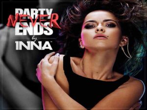 دانلود آهنگ Party Never Ends از INNA با متن و ترجمه دانلود آهنگ Party Never Ends از INNA با متن و ترجمه
