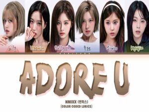 دانلود آهنگ کرهای ADORE U از NMIXX با متن و ترجمه دانلود آهنگ کرهای ADORE U از NMIXX با متن و ترجمه