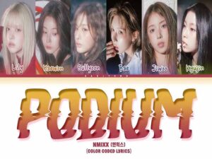 دانلود آهنگ کرهای PODIUM از NMIXX با متن و ترجمه دانلود آهنگ کرهای PODIUM از NMIXX با متن و ترجمه