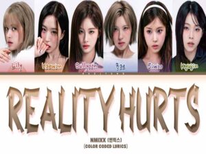 دانلود آهنگ Reality Hurts از NMIXX با متن و ترجمه دانلود آهنگ Reality Hurts از NMIXX با متن و ترجمه