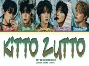 دانلود آهنگ ژاپنی Kitto Zutto از TXT با متن و ترجمه