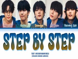 دانلود آهنگ ژاپنی Step by Step از TXT با متن و ترجمه