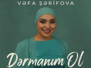 دانلود آهنگ ترکی Dərmanım Ol از Vəfa Şərifova با متن و ترجمه دانلود آهنگ ترکی Dərmanım Ol از Vəfa Şərifova با متن و ترجمه
