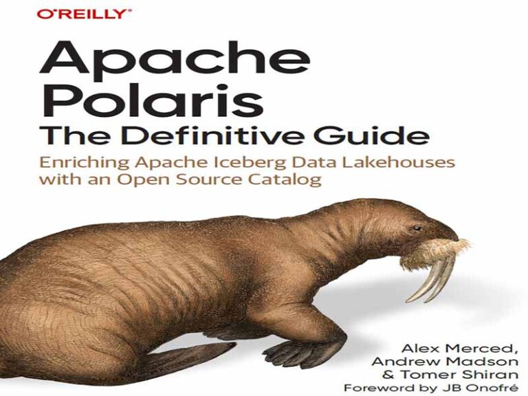 دانلود کتاب Apache Polaris – راهنمای قطعی غنی‌سازی داده‌های آپاچی آیسبرگ، دریاچه‌ها با یک کاتالوگ متن‌باز