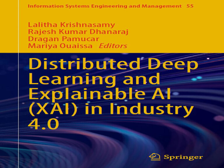 دانلود کتاب یادگیری عمیق توزیع‌شده و هوش مصنوعی قابل توضیح (XAI) در صنعت ۴.۰