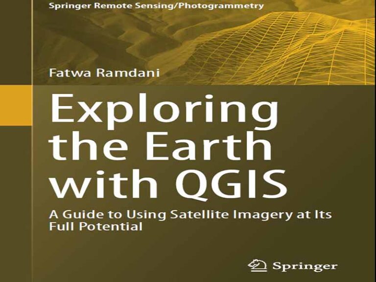 دانلود کتاب کاوش زمین با QGIS -راهنمای استفاده از تصاویر ماهواره‌ای با تمام پتانسیل آن