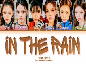 دانلود آهنگ کره‌ای In the Rain از izna با متن و ترجمه