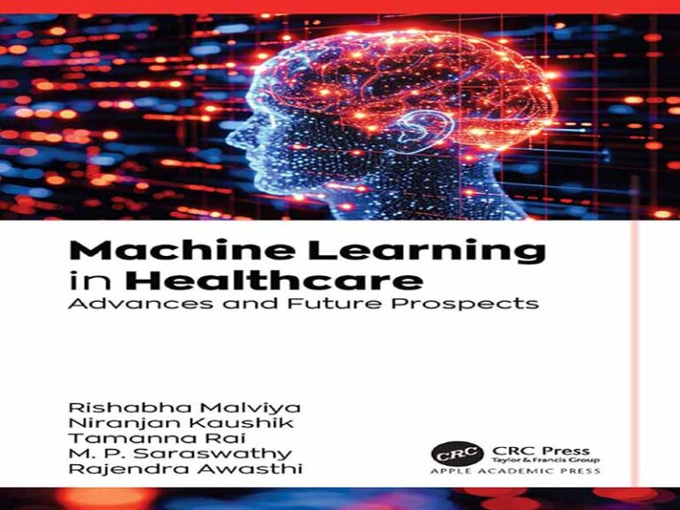 دانلود کتاب یادگیری ماشین در مراقبت‌های بهداشتی، پیشرفت‌ها و چشم‌اندازهای آینده، ویرایش اول