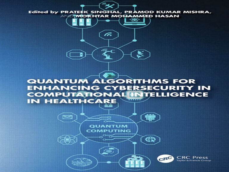 دانلود کتاب الگوریتم‌های کوانتومی برای افزایش امنیت سایبری در هوش محاسباتی در مراقبت‌های بهداشتی