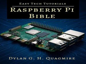 دانلود کتاب مقدس Raspberry Pi – راهنمای جامع پروژه و برنامه نویسی برای مبتدیان