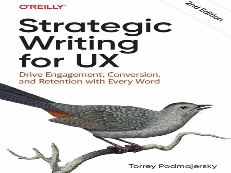 دانلود کتاب نوشتن استراتژیک برای UX، با هر کلمه، تعامل، تبدیل و حفظ مشتری را افزایش دهید – ویرایش دوم