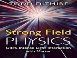 دانلود کتاب فیزیک میدان قوی -برهمکنش نور فوق شدید با ماده