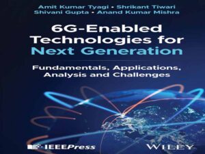 دانلود کتاب فناوری‌های مبتنی بر 6G برای نسل بعدی -مبانی، کاربردها، تحلیل و چالش‌ها