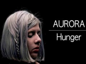 دانلود آهنگ Hunger از AURORA با متن و ترجمه