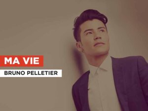 دانلود آهنگ فرانسوی Ma vie از Bruno Pelletier با متن و ترجمه