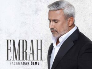 دانلود آهنگ ترکی Yaşamadan Ölme از Emrah با متن و ترجمه