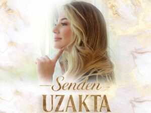 دانلود آهنگ ترکی Senden Uzakta از Gizem Kara با متن و ترجمه